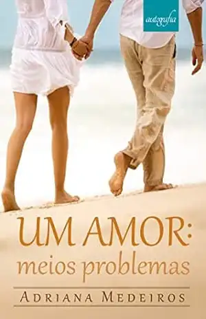Um amor: meios problemas - Adriana Medeiros