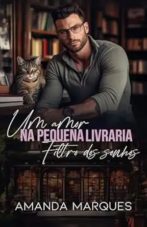 Um Amor na Pequena Livraria Filtro dos Sonhos: O escritor e a livreira – Amanda Marques