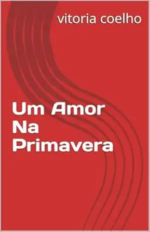 Um Amor Na Primavera – vitoria coelho