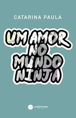 Um Amor no mundo ninja – Catarina Paula