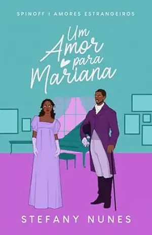 Um amor para Mariana: Spin–off “Amores Estrangeiros” – Stefany  Nunes