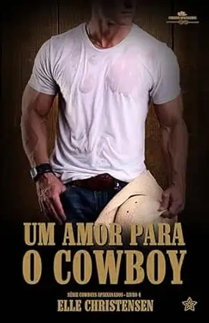 Um Amor Para o Cowboy (Cowboys Apaixonados Livro 4) - Elle Christensen