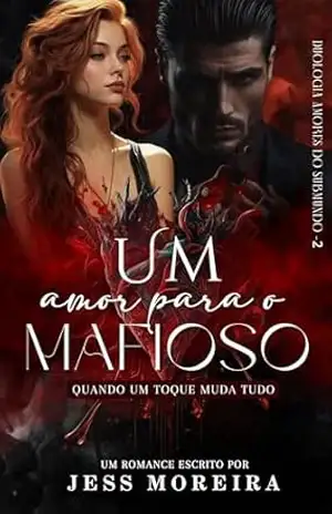 UM AMOR PARA O MAFIOSO: Amores do Submundo 2 – JESS MOREIRA