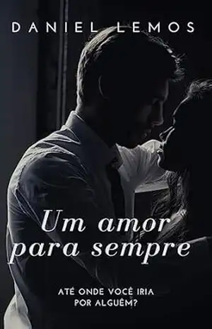Um amor para sempre – Daniel Lemos de Oliveira
