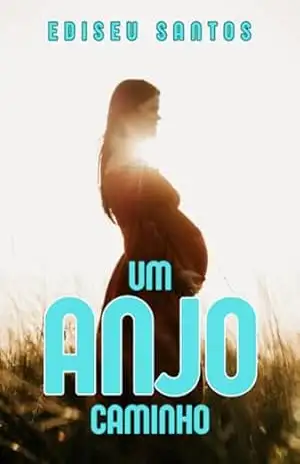 Um Anjo A Caminho - Ediseu Santos
