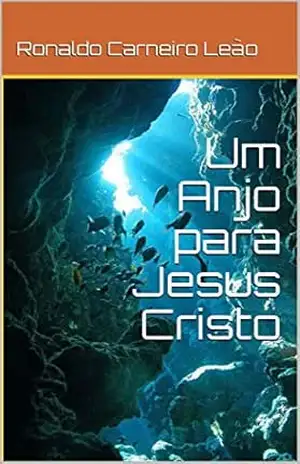 Um Anjo para Jesus Cristo – Ronaldo Carneiro Leão