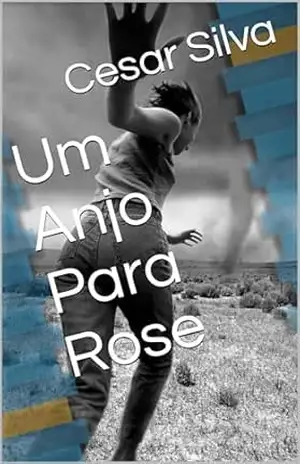 Um Anjo Para Rose – Cesar Silva