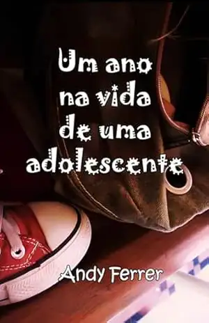 Um ano na vida de uma adolescente – Andy Ferrer