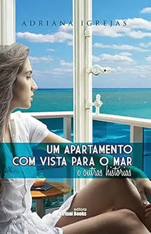 Um apartamento com vista para o mar e outras histórias – ADRIANA IGREJAS