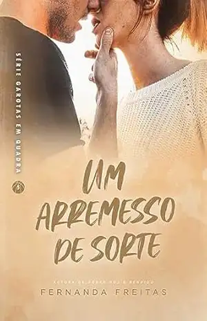 Um Arremesso de Sorte (Garotas em Quadra – Livro 5) – Fernanda Freitas