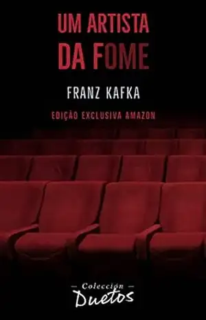Um Artista da Fome (Coleção Duetos) – Franz Kafka