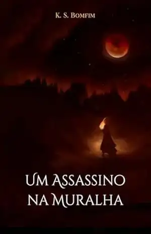 Um Assassino na Muralha (Histórias de Outrora) - K. S. Bomfim