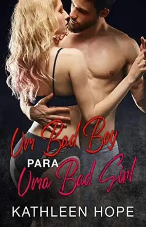 Um Bad Boy para uma Bad Girl – Kathleen Hope