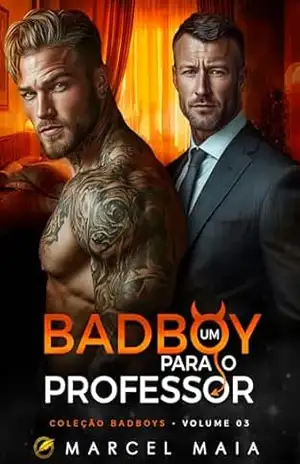 Um Badboy Para o Professor (Coleção Badboys Livro 3) – Marcel Maia