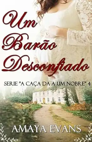 Um Barão Desconfiado: Série “À caça de um nobre ” 4 – Amaya Evans