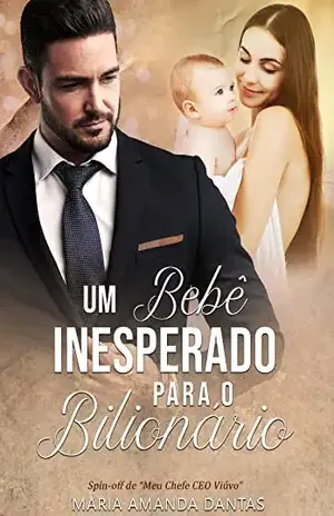 Um Bebê Inesperado Para O Bilionário – Maria Amanda Dantas