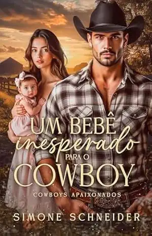 Um Bebê Inesperado para o Cowboy: Livro Unico – Simone  Schneider