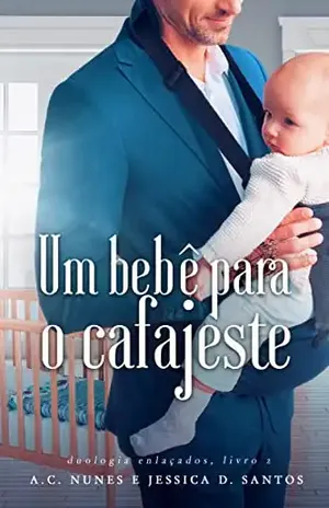 UM BEBÊ PARA O CAFAJESTE: Romance proibido com diferença de idade (Duologia Enlaçados Livro 2) – A.C. Nunes