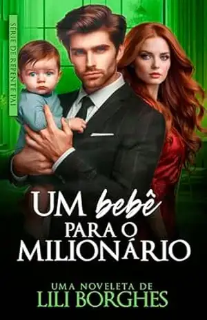 Um Bebê Para o Milionário (De Repente Pai) – Lili Borghes
