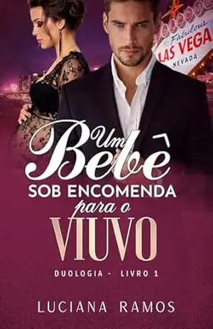 Um bebê sob encomenda para o viúvo (Las Vegas) – Luciana  Ramos