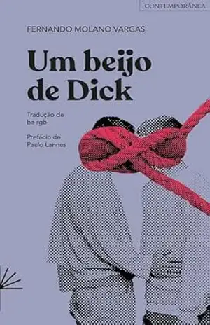 Um Beijo de Dick (Contemporânea Livro 1) - Fernando Molano Vargas