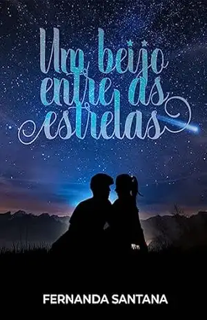 Um beijo entre as estrelas – Fernanda Santana