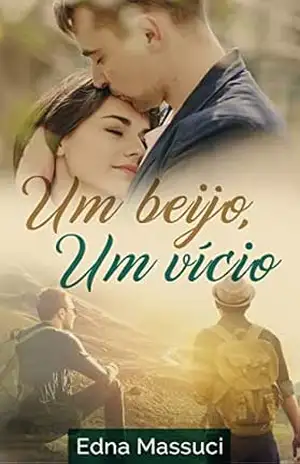 Um beijo, Um vício – Edna Massuci