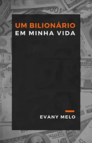 UM BILIONÁRIO EM MINHA VIDA – Evany Melo
