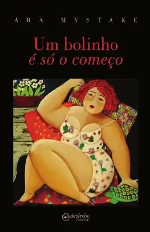 Um bolinho é só o começo (Ame–me como sou Livro 1) - Ara Mystake