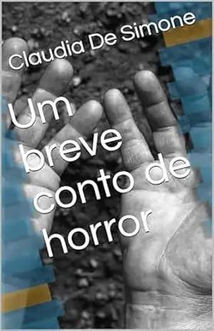 Um breve conto de horror – Claudia De Simone
