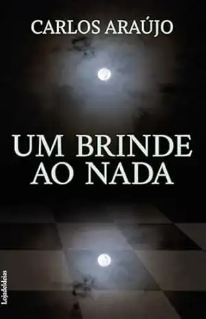 UM BRINDE AO NADA – CARLOS ARAUJO