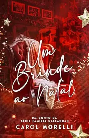 Um Brinde ao Natal: Família Callaghan – Carol  Morelli