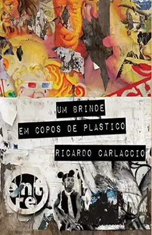 Um Brinde em copos de plástico - Ricardo Carlaccio