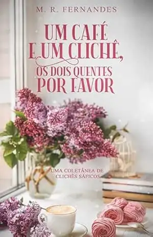 Um café e um clichê, os dois quentes, por favor – M. R. Fernandess