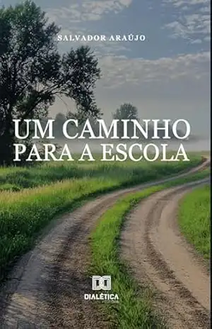 Um Caminho para a Escola – SALVADOR ARAÚJO