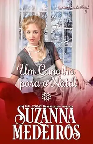 Um Canalha para o Natal (Escândalos de Natal Livro 3) – Suzanna Medeiros