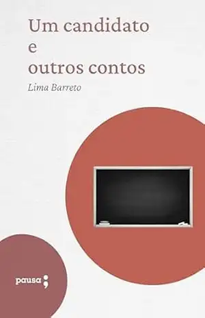 Um candidato e outros contos – Lima Barreto