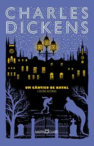 Um cântico de Natal: e outras histórias – Charles Dickens