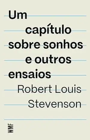 Um capítulo sobre sonhos e outros ensaios (Errar melhor) – Robert Louis Stevenson