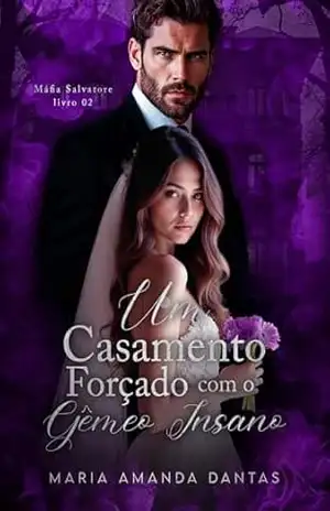 Um Casamento Forçado com o Gêmeo Insano: ( Máfia Salvatore ) – Maria Amanda  Dantas