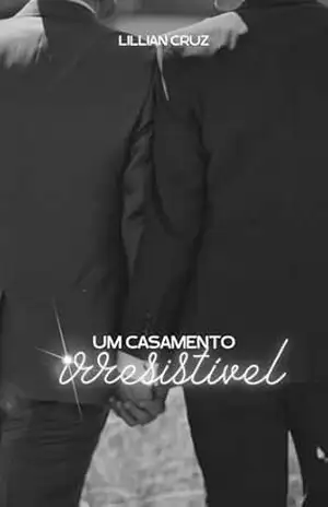 Um Casamento Irresistível: Spin–Off de Seis Segredos e um Babá Irresistível – Lillian Cruz