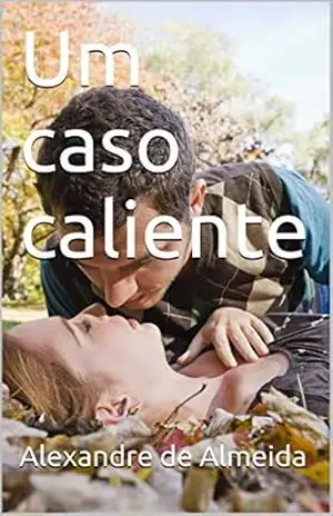Um caso caliente – Alexandre de Almeida