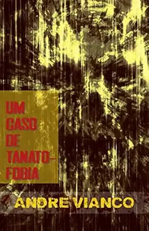 Um caso de tanatofobia – André Vianco