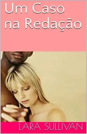 Um Caso na Redação - Lara Sullivan