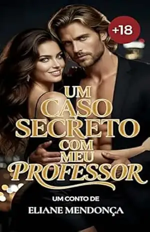 Um caso secreto com meu professor - ELIANE MENDONÇA