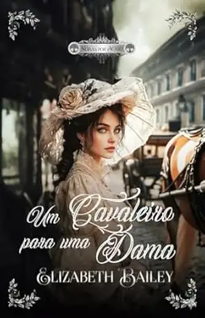 Um Cavaleiro para uma Dama (Noivas por Acaso Livro 3) – Elizabeth Bailey