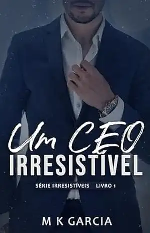 UM CEO IRRESISTÍVEL - M. K. GARCIA