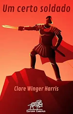 Um certo soldado – Clare Winger Harris