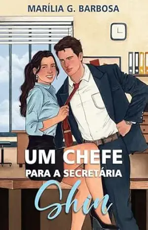 Um Chefe para a Secretária Shin (Vivendo um Dorama Livro 2) – Marília  G. Barbosa