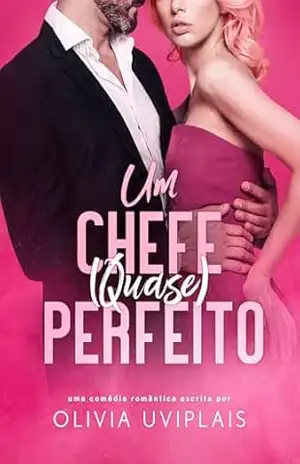 Um Chefe (Quase) Perfeito (Irmãos Callahan Livro 2) – Olivia Uviplais